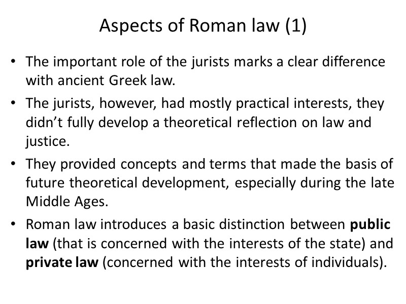 Aspects of Roman law (1) The important role of the jurists marks a clear